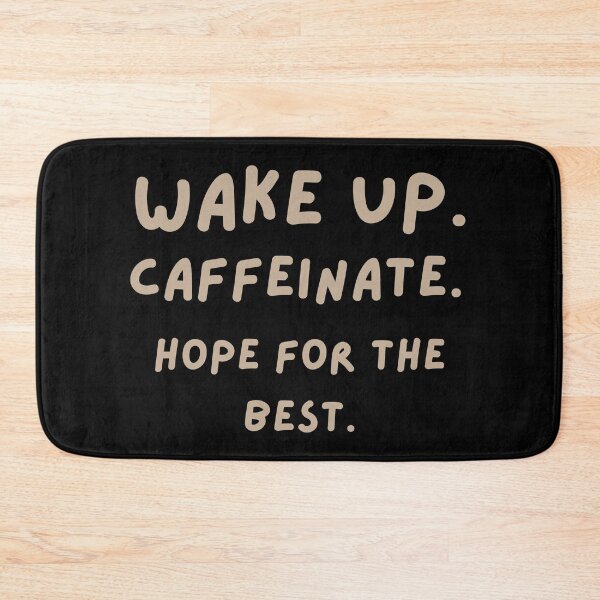 Item preview, Wake Up. Caffeinate. Hope For The Best. designed and sold by EdytaGister.