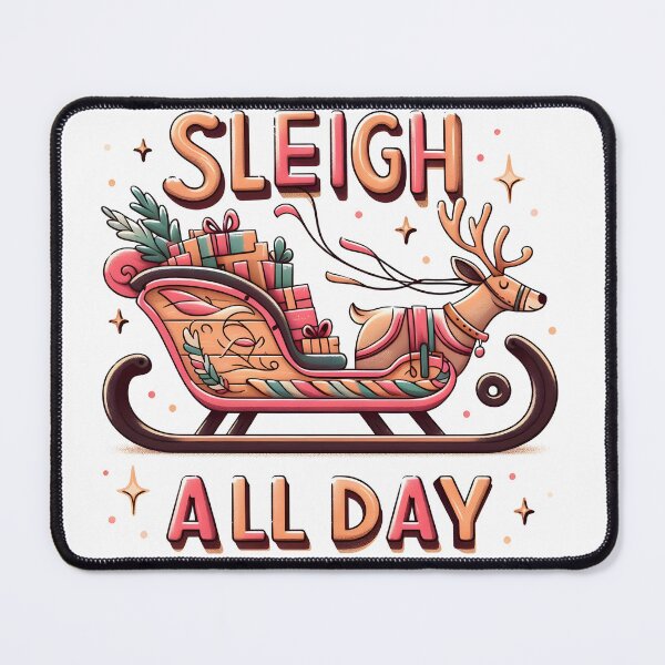 Item preview, Sleigh: Sleigh All Day designed and sold by Dungeon-Depot.