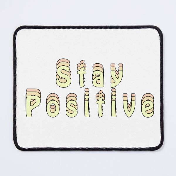 Item preview, Stay positive designed and sold by Slow-snail9.