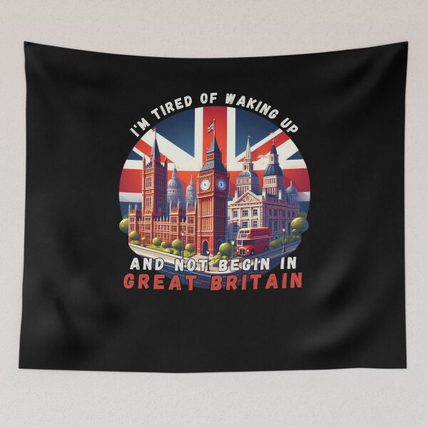 Item preview, I'm Tired of Waking Up and Not Being in Great Britain designed and sold by Azrora.
