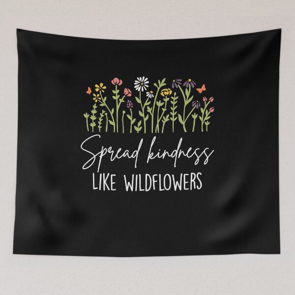 Item preview, Spread Kindness Like Wildflowers, Inspirational, Motivational, Flower Design For Women, Plant Lover designed and sold by behindthefacts.