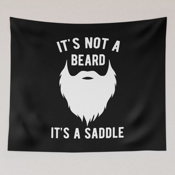 Item preview, It's Not A Beard It's A Saddle designed and sold by Turie.