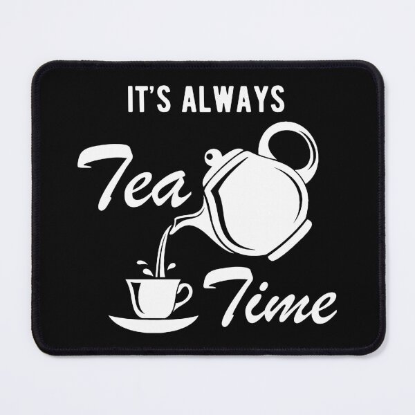 Item preview, It's Always Tea Time designed and sold by Turie.