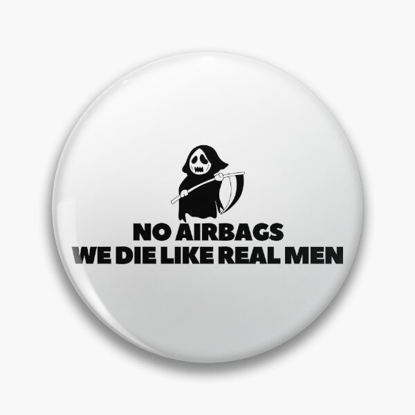 Item preview, No Airbags We Die Like Real Men designed and sold by Bananobanini.