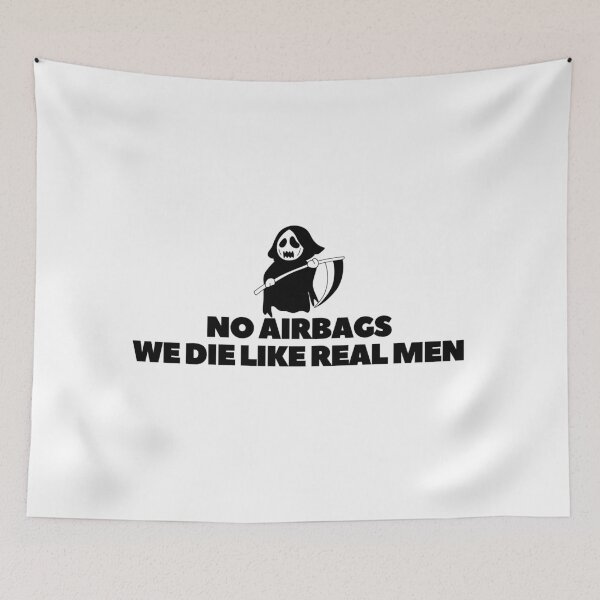 Item preview, No Airbags We Die Like Real Men designed and sold by Bananobanini.