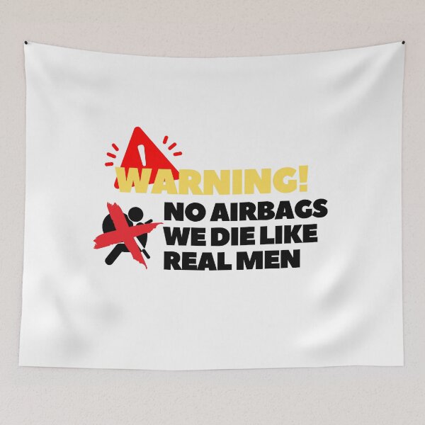 Item preview, Warning! No Airbags We Die Like Real Men designed and sold by Bananobanini.
