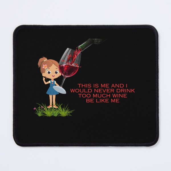 Item preview, This is Me and I Never Drink Too Much Wine designed and sold by MarieSusan.