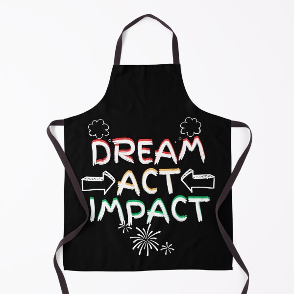 Item preview, Dream Act Impact Inspirational Phrase designed and sold by FrequencyV.