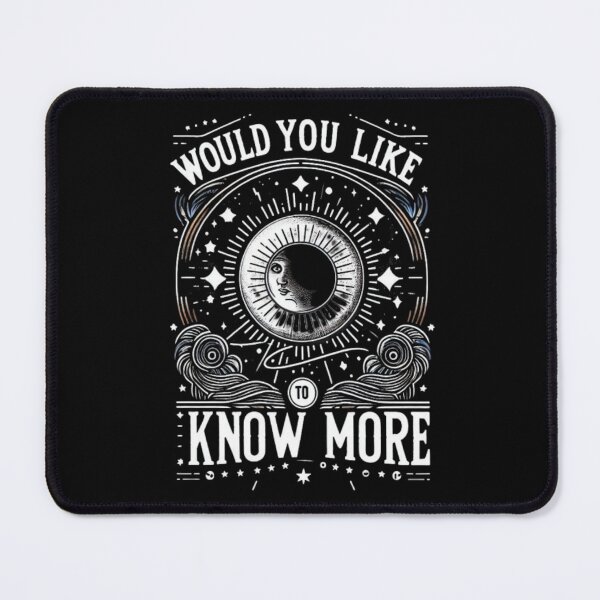Item preview, " WOULD YOU LIKE TO KNOW MORE QUOTE" designed and sold by Obinne.