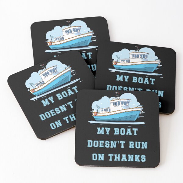 Item preview, Sticker my boat doesn't run on thanks designed and sold by S-ZYBI.