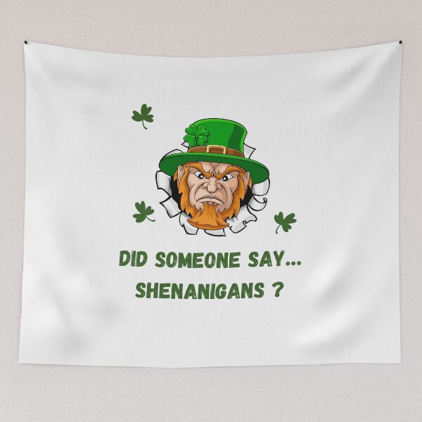 Item preview,  Did someone say… Shenanigans ? designed and sold by Creativedsigna.