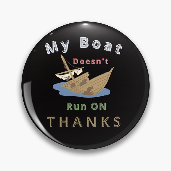 Item preview, My Boat Doesn't Run On Thanks designed and sold by FOUTI.