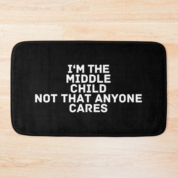 Item preview, I'm the middle child not that anyone cares designed and sold by manandi1.