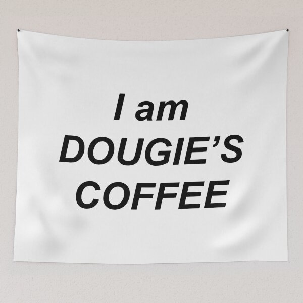 Item preview, I am Dougie's Coffee designed and sold by alloutshirts.