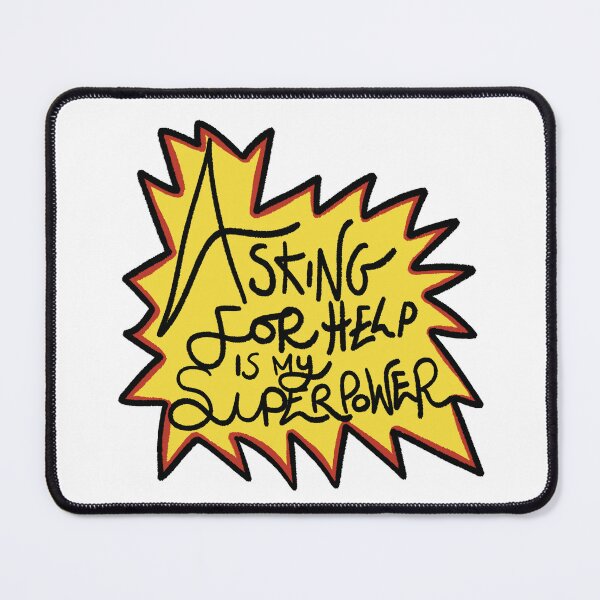Item preview, Asking for Help is my SUPERPOWER! designed and sold by JJJJdoodles.