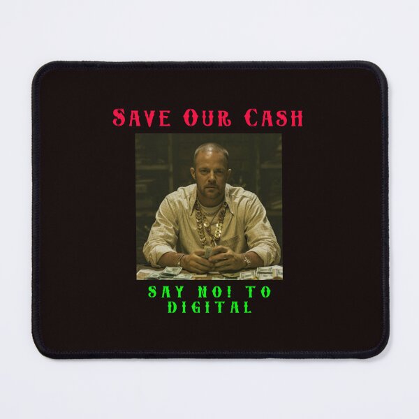 Item preview, Save Our Cash - Say NO To Digital designed and sold by AlienAlmanac.