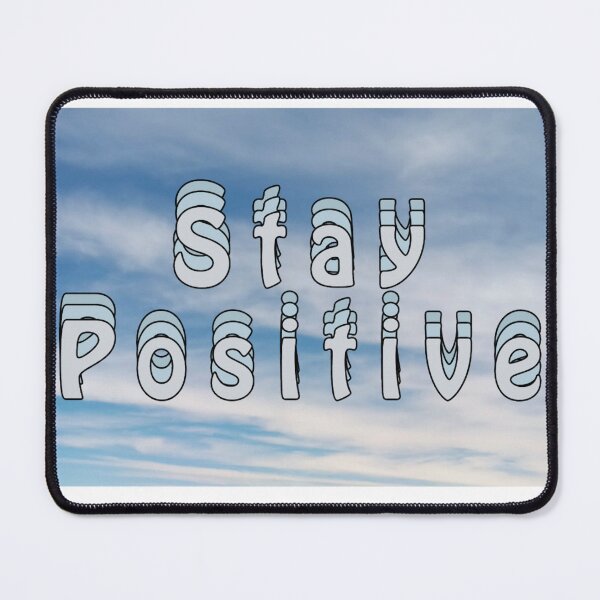 Item preview, Stay Posititve designed and sold by Slow-snail9.
