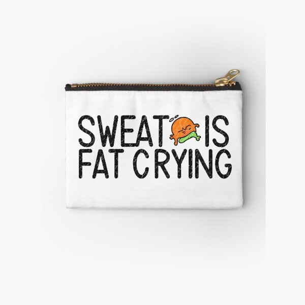 Item preview, Sweat is fat crying designed and sold by rozar-nv.