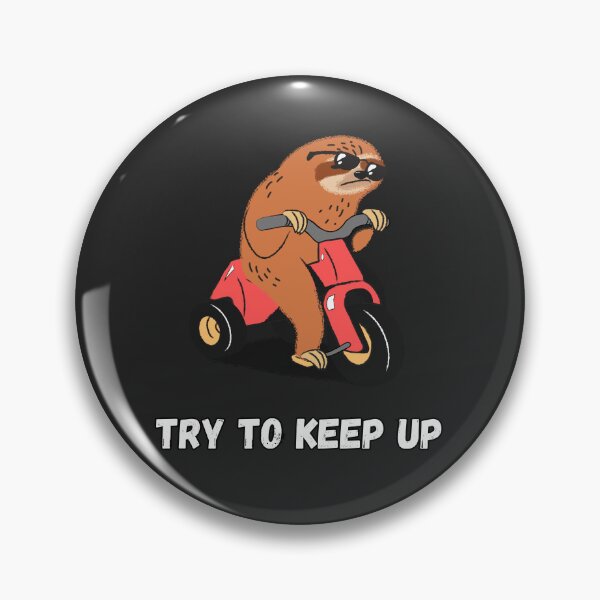Item preview, Try to keep up - funny sloth  designed and sold by MrLAS.