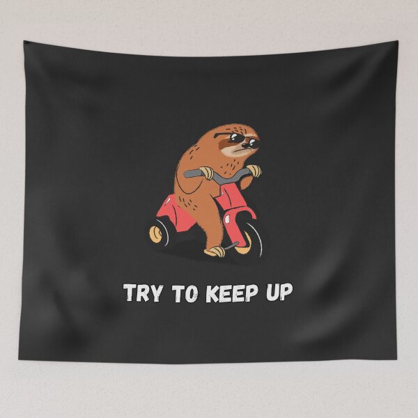 Item preview, Try to keep up - funny sloth  designed and sold by MrLAS.