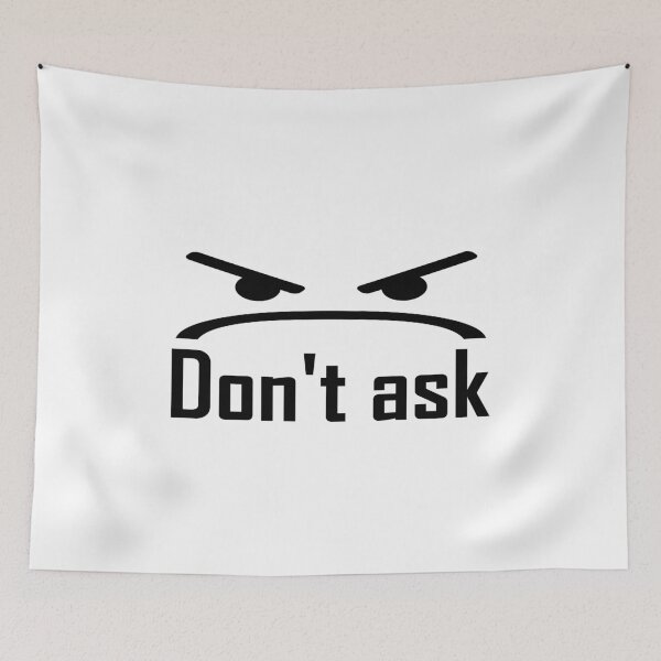 Item preview, Don't Ask Text designed and sold by sheprint.