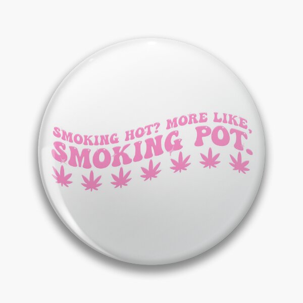 Item preview, Smoking Hot? More Like, Smoking Pot designed and sold by Rainbow Kushnection.