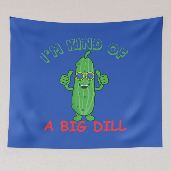 Item preview, I'M KIND OF A BIG DILL designed and sold by AJDesignsstuff.