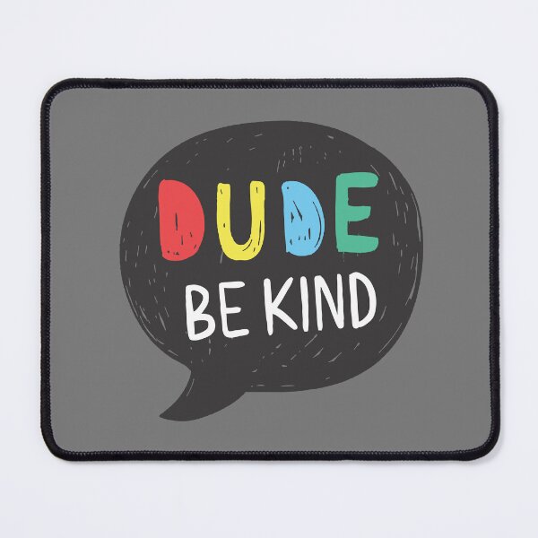 Item preview, Dude Be Kind: Choose Kindness, Love, and Promote Anti-Bullying for Holistic Living and Emotional Health designed and sold by artworkathome.
