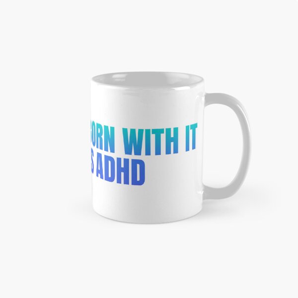 Item preview, Maybe it's ADHD designed and sold by SueUseem.