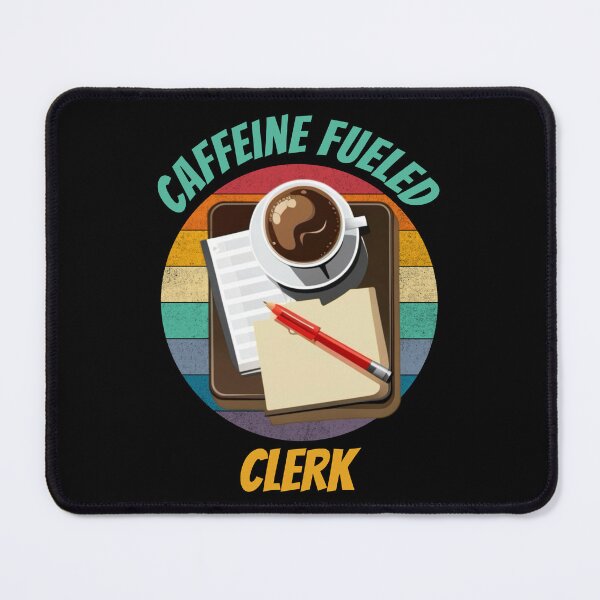 Item preview, Funny office clerk quote. Caffeine fueled clerk humor. designed and sold by Unitepeople.