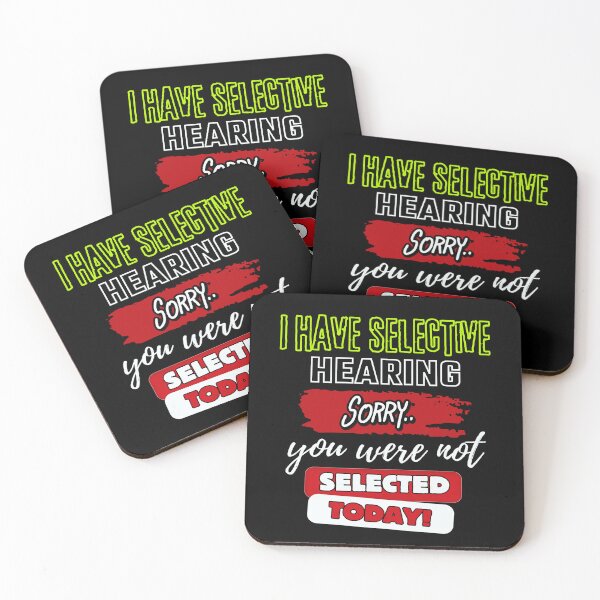Item preview, I Have Selective Hearing Sorry You Were Not Selected designed and sold by StanPera.