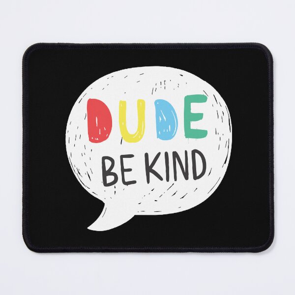 Item preview, Dude Be Kind: Choose Kindness, Love, and Promote Anti-Bullying for Holistic Living and Emotional Health designed and sold by artworkathome.
