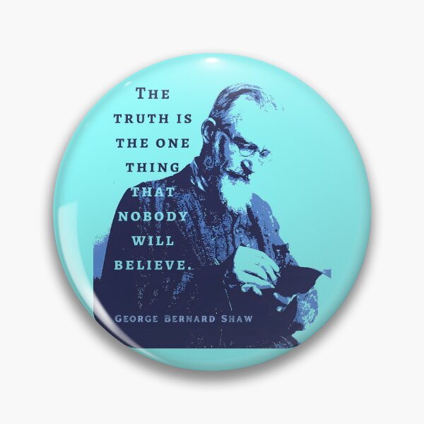 Item preview, George Bernard Shaw portrait and quote: “The truth is the one thing that nobody will believe.” designed and sold by artbleed.