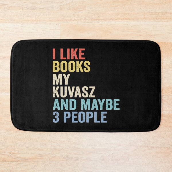 Item preview, Kuvasz Dog and Books Lover - I Like Books My Kuvasz And Maybe 3 People designed and sold by vzrnmichsudops.