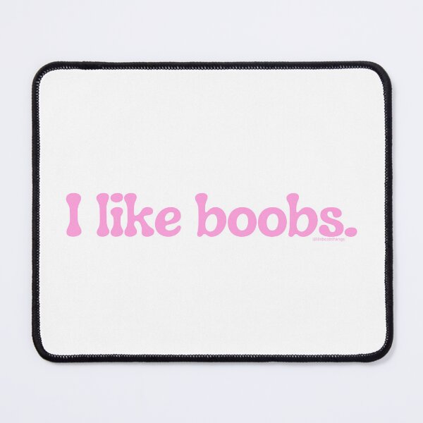 Item preview, I like boobs., v27b | @lilsboobthangs designed and sold by lilsboobthangs.
