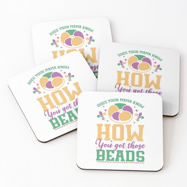 Item preview, Does Your Mama Know How You Got Those Beads Happy Mardi Gras designed and sold by millionair3.