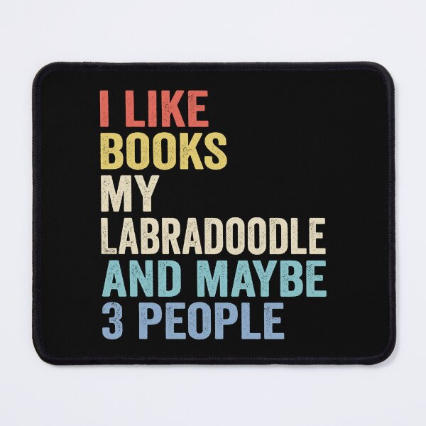 Item preview, Labradoodle Dog and Books Lover - I Like Books My Labradoodle And Maybe 3 People designed and sold by vzrnmichsudops.