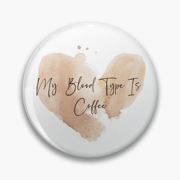 Item preview, My blood type is coffee - coffee lover design designed and sold by Dominika Bednarska.