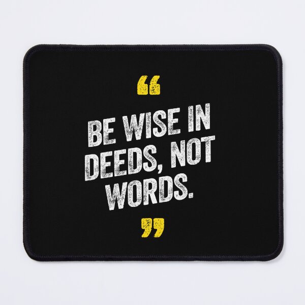 Item preview, Be Wise In Deeds Not Words Motivational Saying Quote designed and sold by w1ckerman.