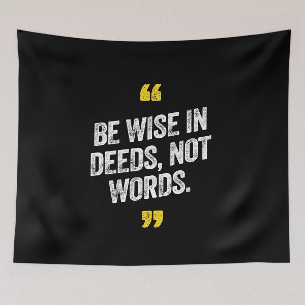 Item preview, Be Wise In Deeds Not Words Motivational Saying Quote designed and sold by w1ckerman.