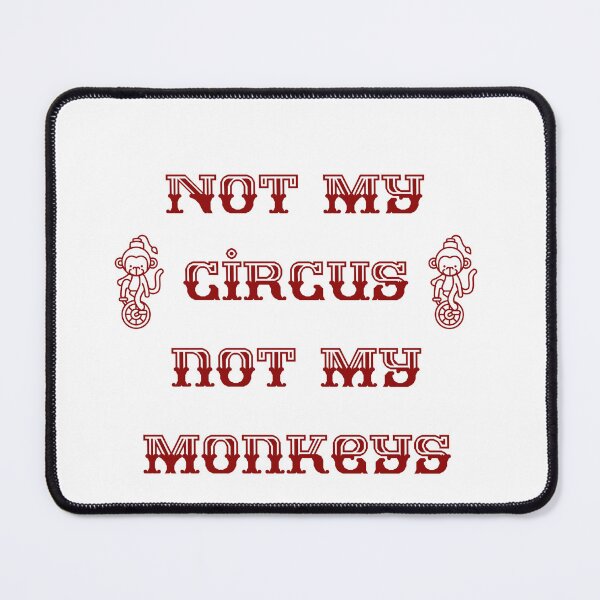 Item preview, Not My Circus Not My Monkeys. Polish Saying designed and sold by Rebel-Design.