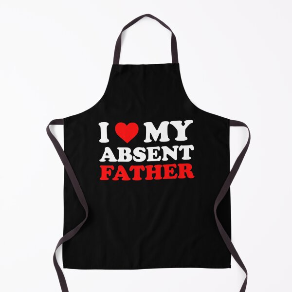 Item preview, I love my absent father designed and sold by TedFlogar.