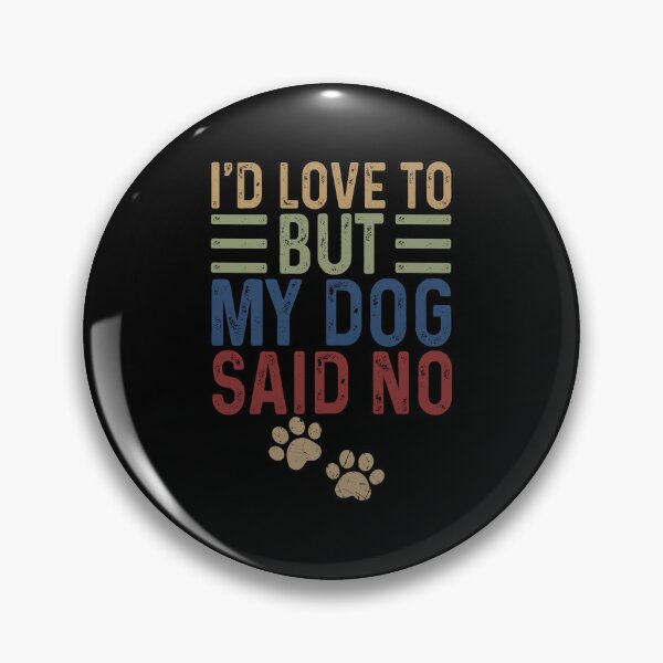 Item preview, I'd love to but my dog said no designed and sold by TedFlogar.