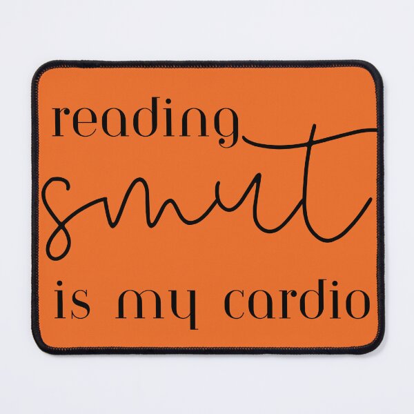 Item preview, Reading smut is my cardio designed and sold by nerdswithswords.