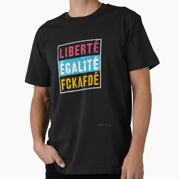 LIBERTÉ ÉGALITÉ FCKAFDÉ Premium T-Shirt