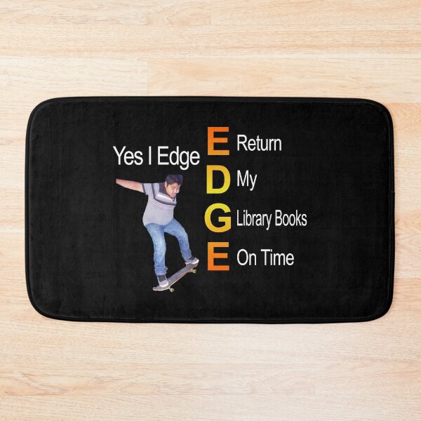 Item preview, Edging meme, Return my library books on time, Yes I Edge to you meme designed and sold by thuqqdotcom.