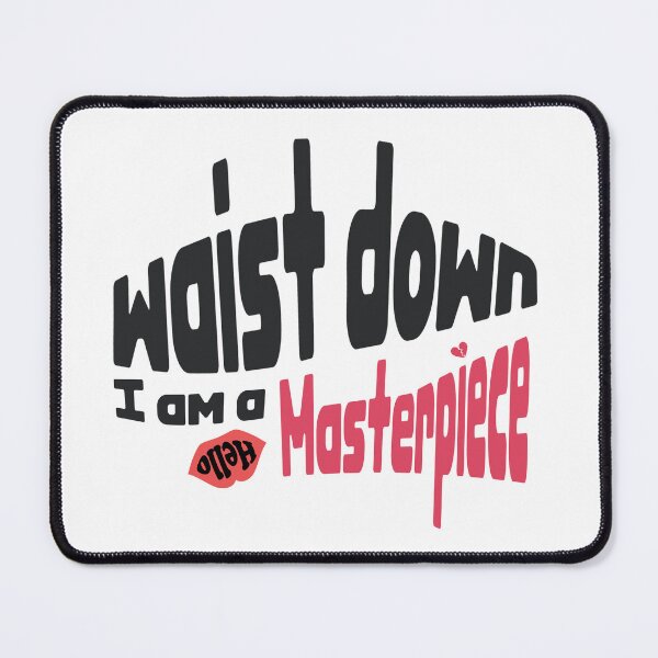 Item preview, waist down i am a masterpiece designed and sold by Atikin-.