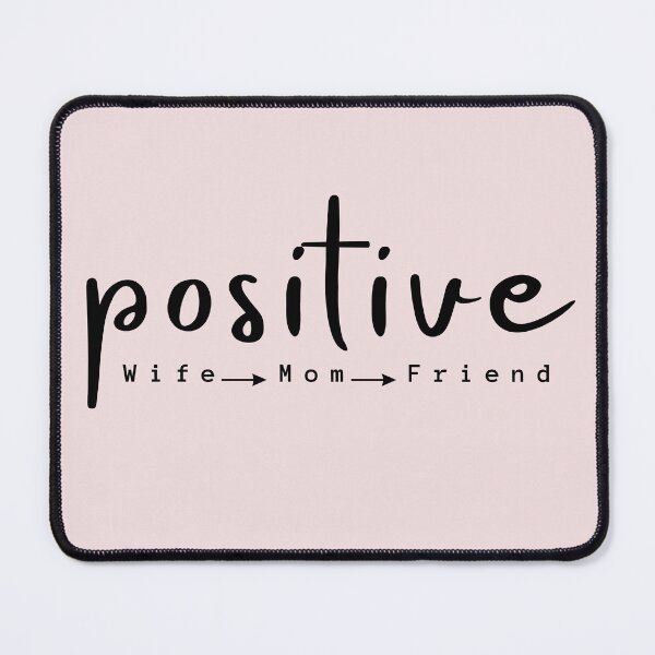 Item preview, POSITIVE WOMAN WIFE MOM designed and sold by BYNANA80.