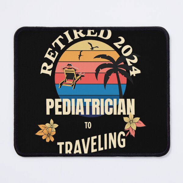 Item preview, Retired Pediatrician 2024. Tropical Sunset Retirement Vibes Design designed and sold by johnharry3.