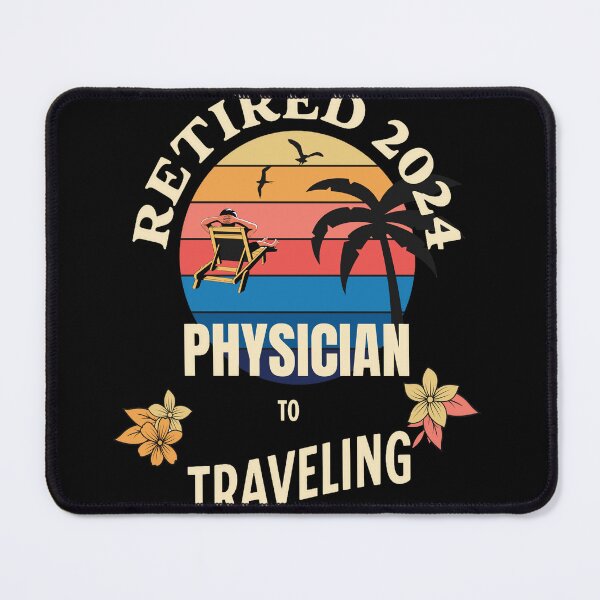 Item preview, Retired Physician 2024. Tropical Sunset Retirement Vibes Design designed and sold by johnharry3.